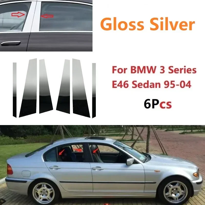 

Gloss Silver For BMW 3 Series E46 Sedan 1995-2004 Polished Pillar Posts 6PCS Window Trim Cover BC Column Sticker