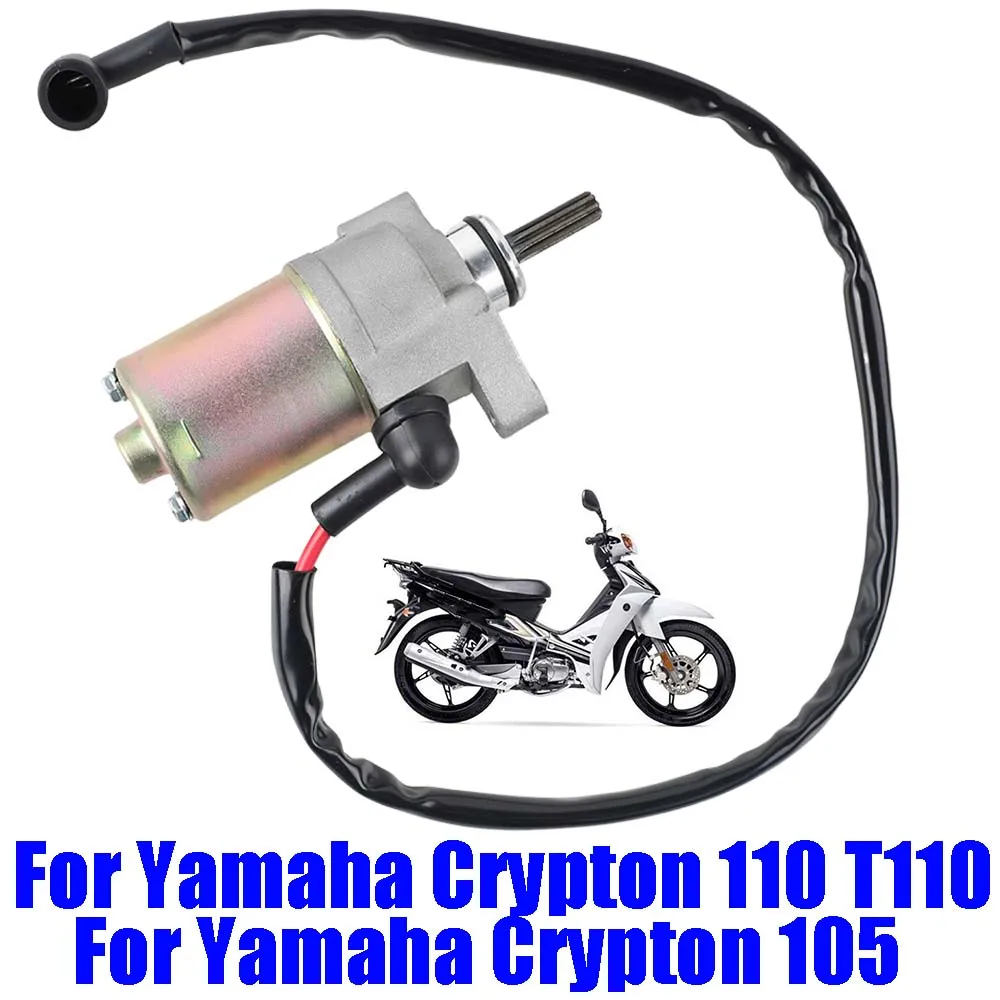 

For Yamaha Crypton 110 Crypton T110 Crypton 105 Motorcycle High Quality Engine Starter Motor 9 Teeth Gear With Cable Moto Parts