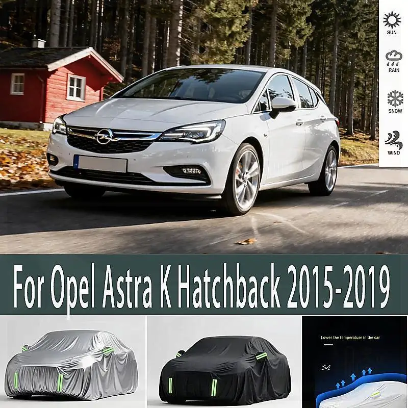 

For Outdoor Protection Snow Cover Sunshade Waterproof Dustproof for Opel Astra K Hatchback Car Covers