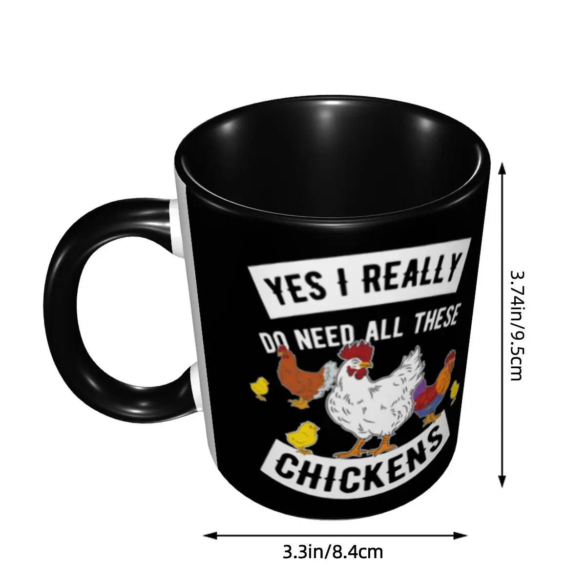 Yes Need All These Chickens Farmer Birthday Gift Coffee Mug DIY Custom Ceramic Milk Tea Mug