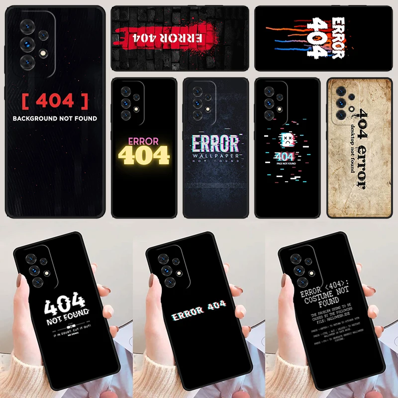 Error 404 not found phone case For Samsung Galaxy A42 A31 A40 A51 A71 A32 A80 A91 A52 A72 A73 A20e A21S A50 A70 A11 A12 Cover