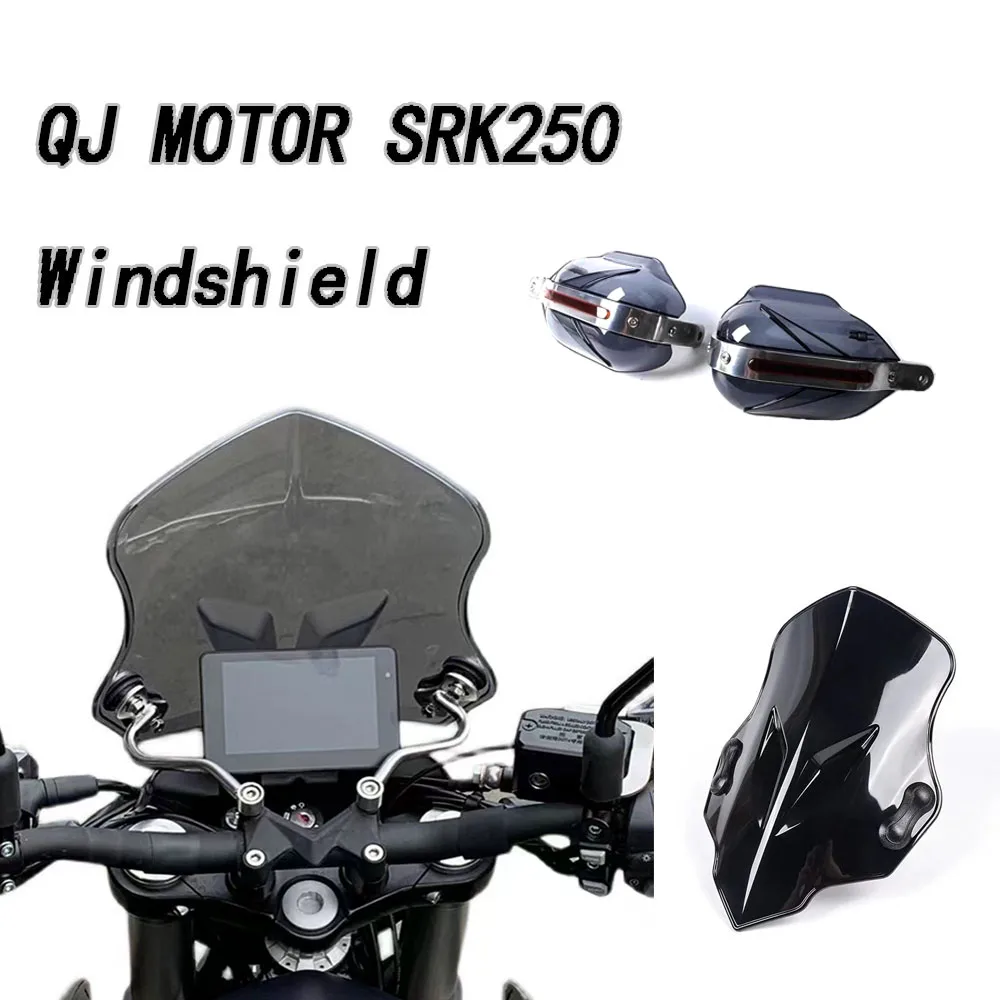 For QJ MOTOR SRK250 250SRK SRK 250 QJMOTO Motorcycle Accessories Front Windshield Windshield Windshield Left And Right Hand Guar