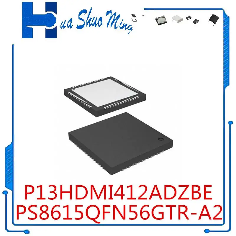 NeW5Pcs/Lot   P13HDMI412ADZBE P13HDMI 412ADZBE PS8615QFN56GTR-A2  PS8615 A2 QFN56