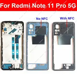 For Xiaomi Redmi Note 11 Pro 5G 21091116I, 2201116SG Middle Housing Front LCD Frame Cover With/Without NFC