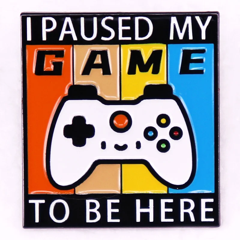 

I paused my game to be here badge gamepad soft Enamel Pin Game controller brooch jewelry Backpack Decorate