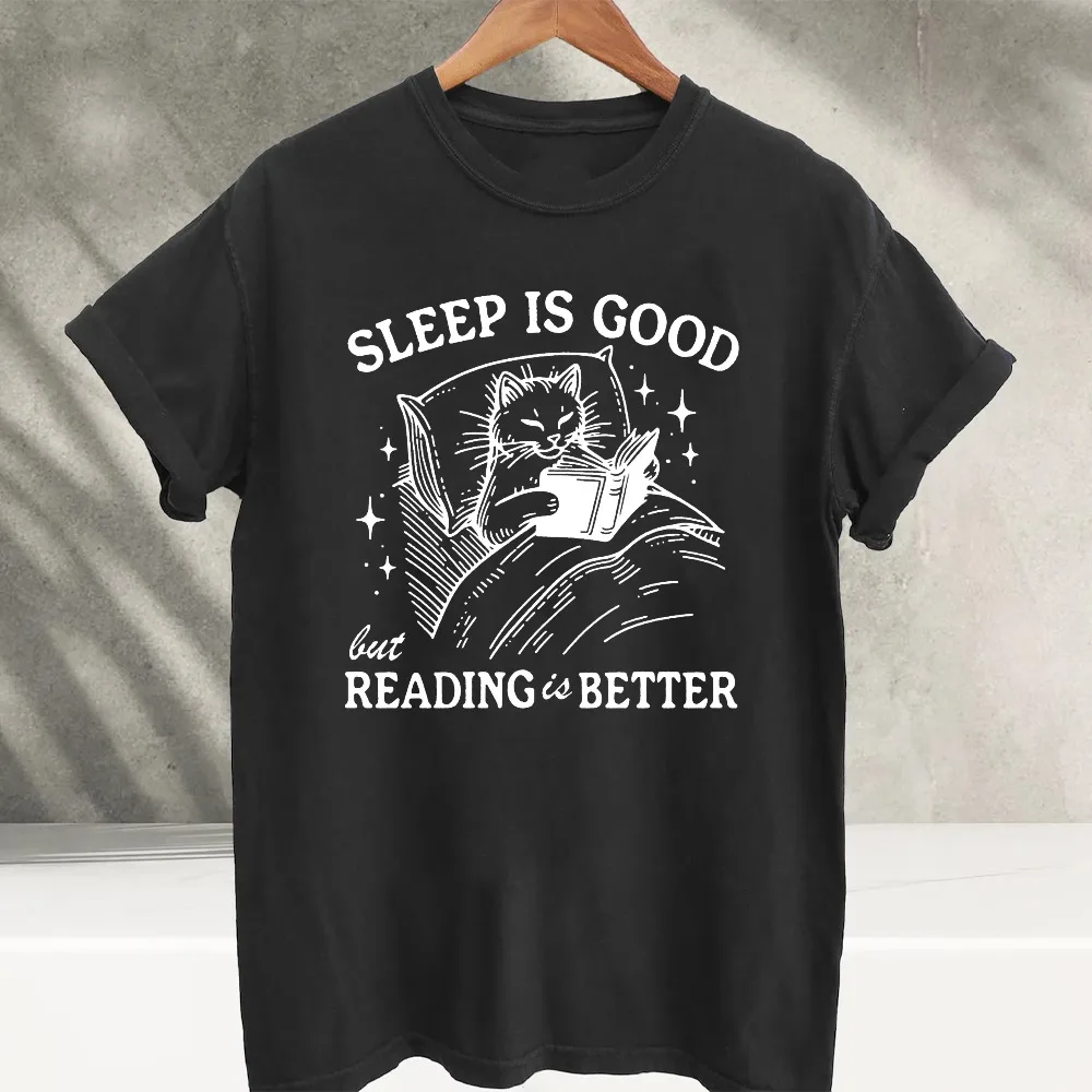 Sleep Is Good But Reading Is Better T-shirt Funny Reading Shirt Bookish Girl for Book Lover Bookworm Outfit Rea Graphic T Shirts