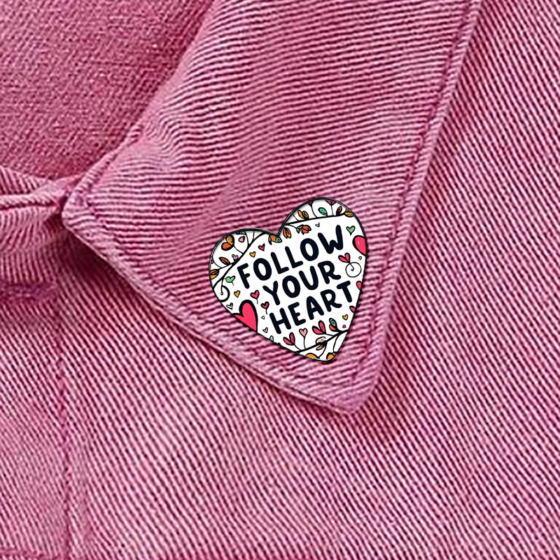 Follow Your Heart pin Funny Brooches Shirt Lapel Cute Badge Cartoon Jewelry Gift for Lover Girl Friends