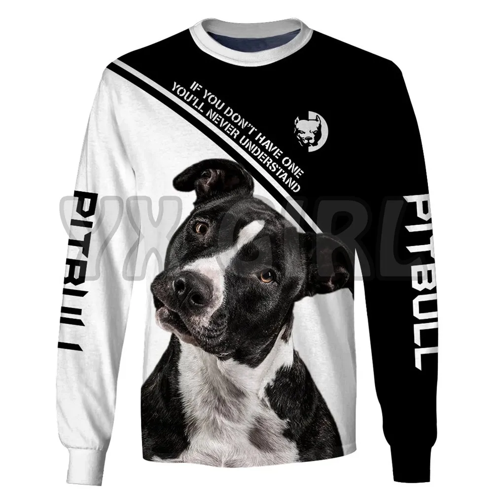 If You Dont Have One You Will Never Understand Pit Bull 3d All Over Printed Sweatshirts Men For Women Pullovers Unisex Tops