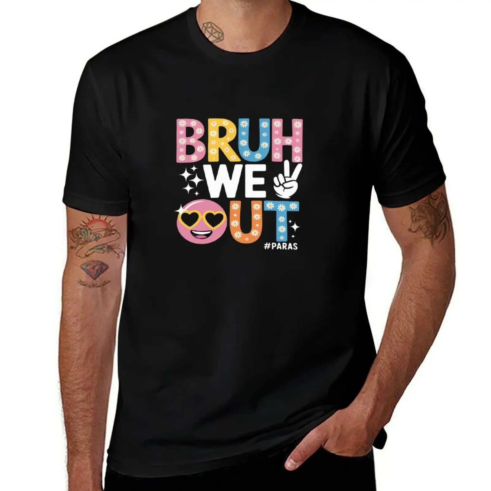

Bruh We Out Paras Paraprofessional Happy Last Day Of School T-Shirt summer 2025 custom t-shirts plus size clothes mens clothing