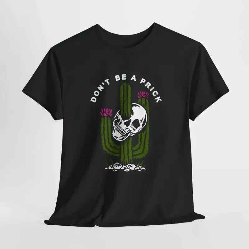 DON'T BE A PRICK Funny Skull Cactus T Shirt for Men Humorous Design