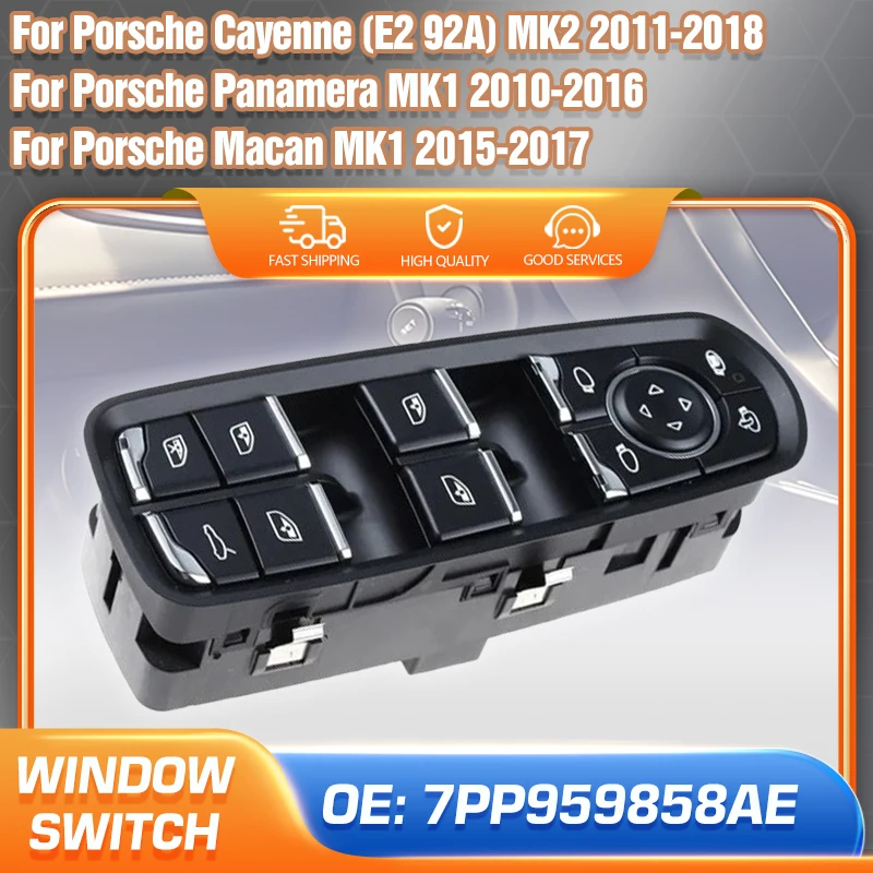 

7PP959858AE LHD Power Window Switch For Porsche Cayenne MK2 2011-2018 Porsche Panamera MK1 2010-2016 Porsche Macan MK1 2015-2017