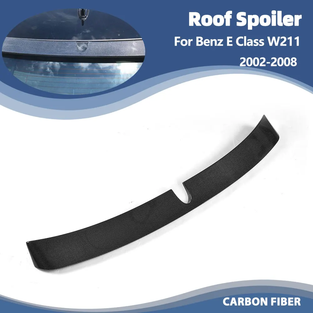 

Carbon Fiber Rear Roof Spoiler Wing For Mercedes Benz E Class W211 E300 E430 E500 E55 E63 AMG Sedan 2002-2008 Roof Spoiler