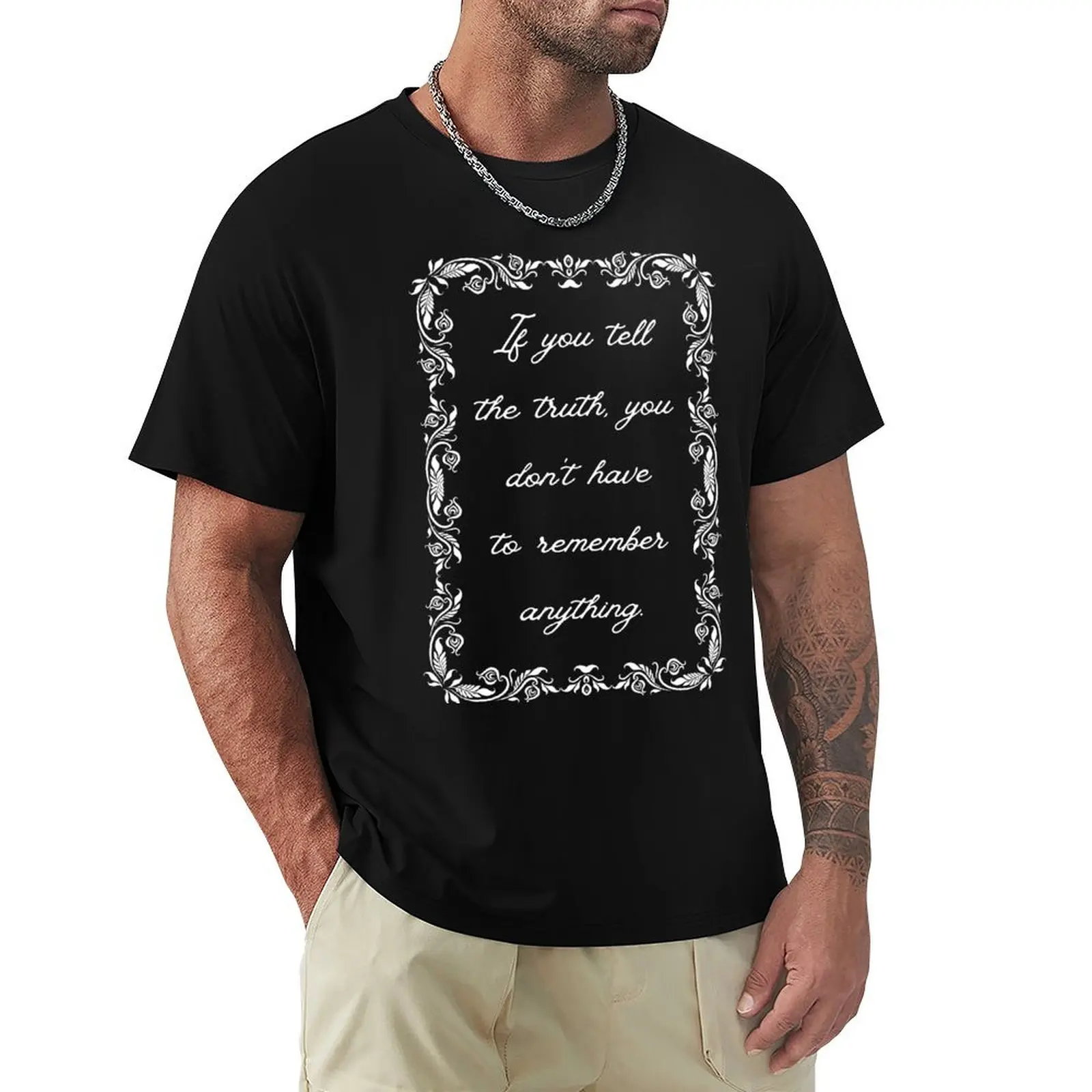 Citation de Mark Twain de L'aventure de Huckleberry Finn - Si vous dites la vérité, vous n'avez pas besoin de vous souvenir de rien. T-shirt