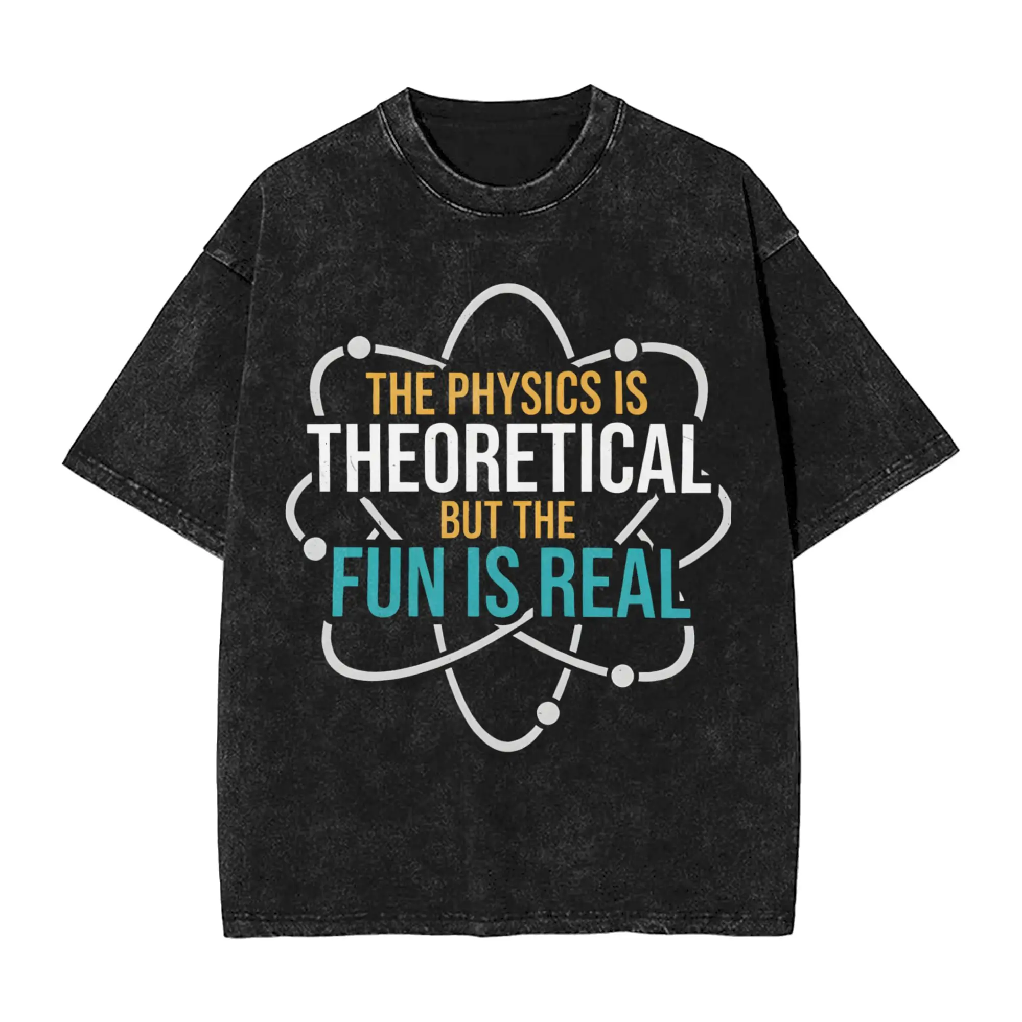Harajuku Washed Shirts The Physics is Theoretical, but the Fun is Real  Merch Vintage T-Shirts Oversize  Streetwear Short Sleeve