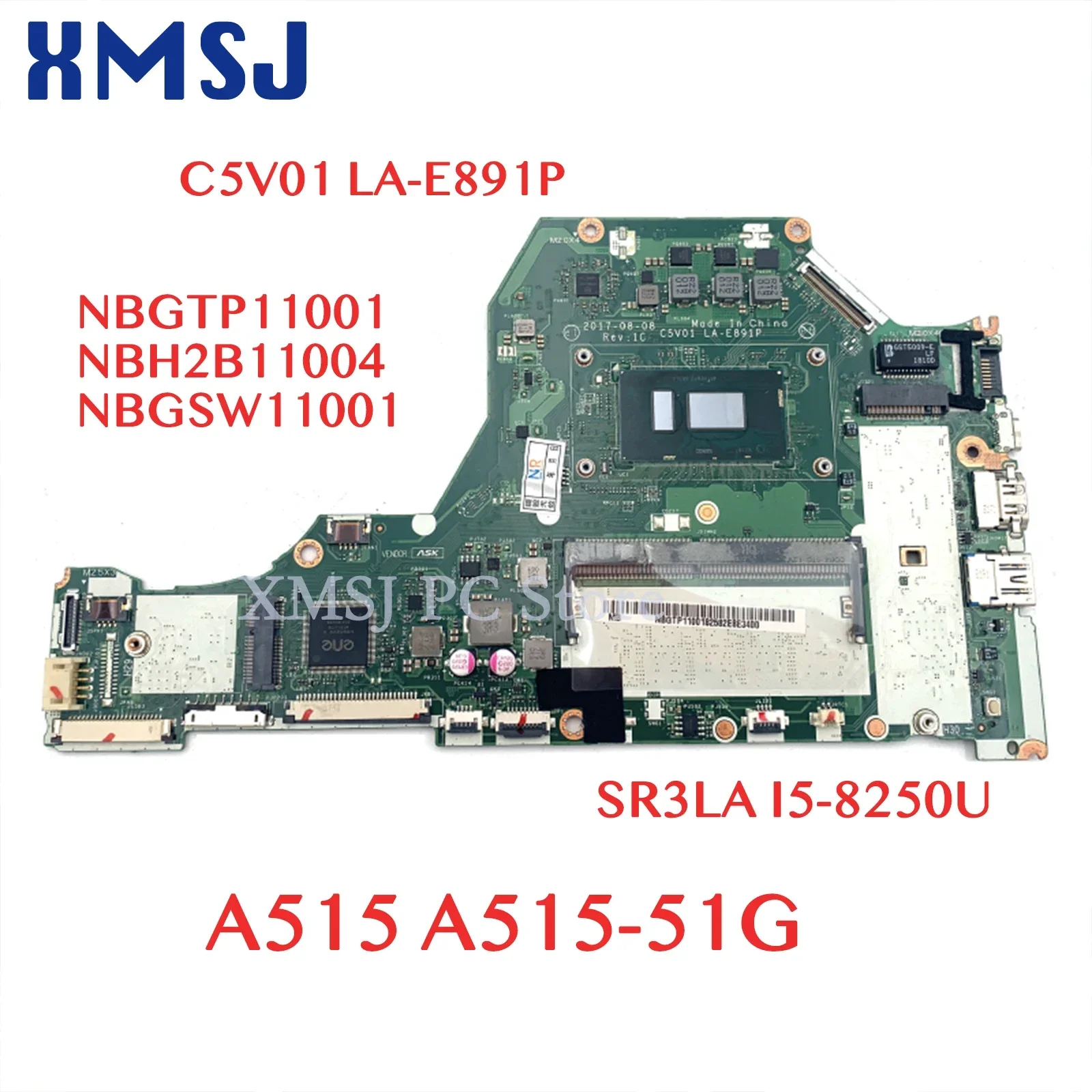 

XMSJ For Acer A515 A515-51G Laptop Motherboard NBGTP11001 NBH2B11004 NBGSW11001 C5V01 LA-E891P SR3LA I5-8250U Main Board