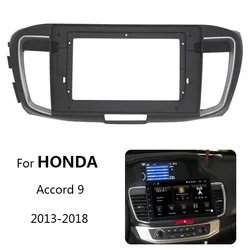 Android Car Radio Frame Kit For HONDA Accord 9 2013 - 2018 Auto Stereo Center Console Holder Fascia Trim Bezel Faceplate