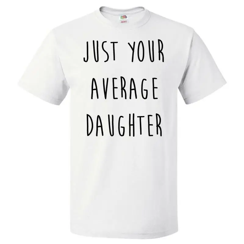For Daughter Just Your Average T Shirt