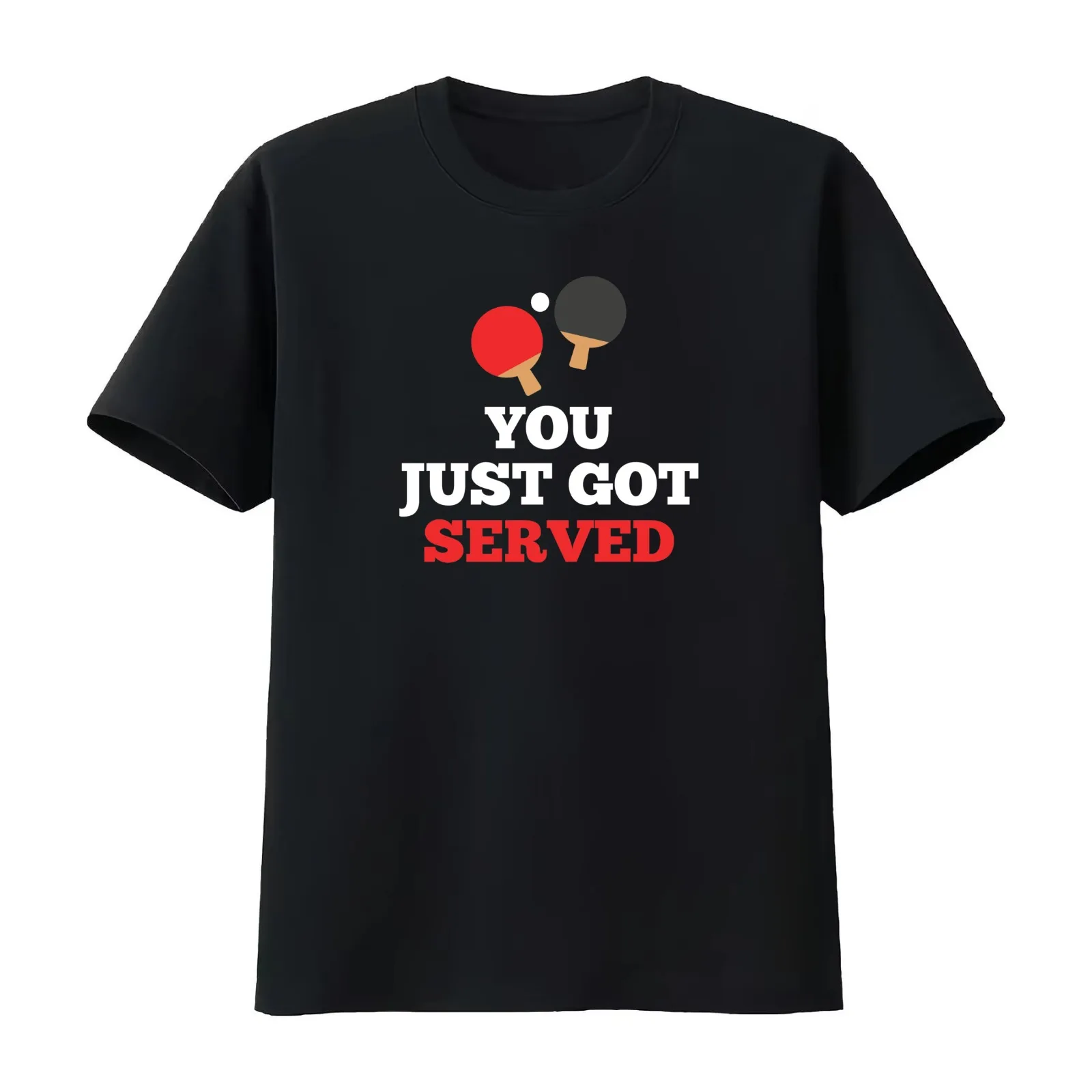 You Just Got Served Ping Pong Table Tennis Design T-Shirt Summer Casual Cotton Tee Oversized Streetwear Tops Unisex Men Women