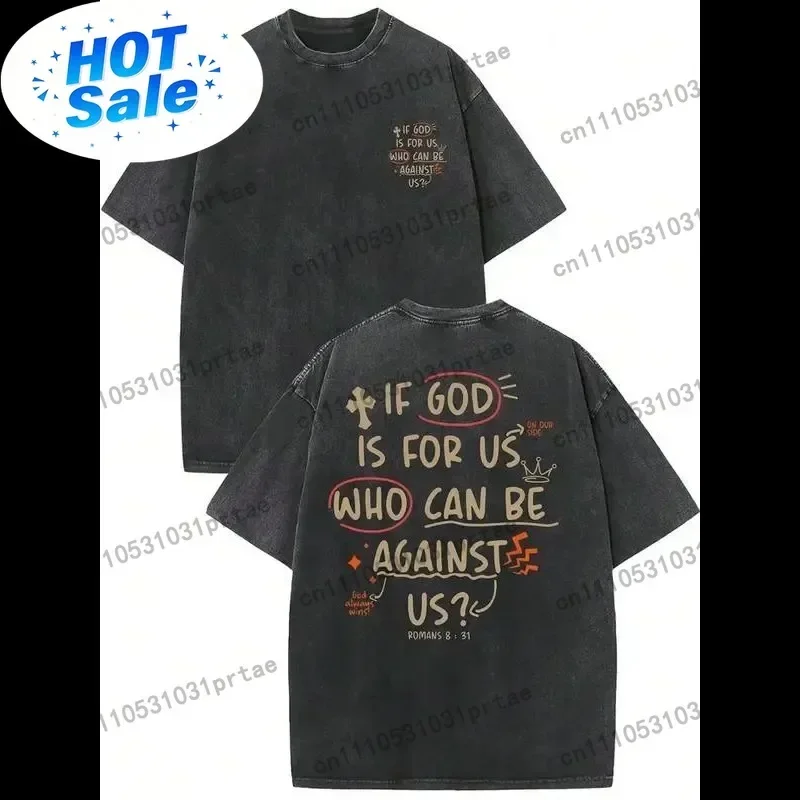 Double-Sided Water Wash. If God Is With Us, Who Can Resist Us?1 Piece, Washed Printed T-Shirt , High-Quality Batik Cotton Retro