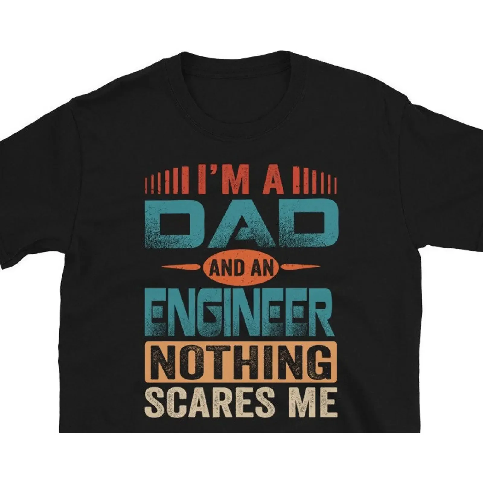 Engineer Dad T Shirt I'm A And An Nothing Scares Me Father's Day Birthday Present vintage Washed Top For Everyday Wear Slightly