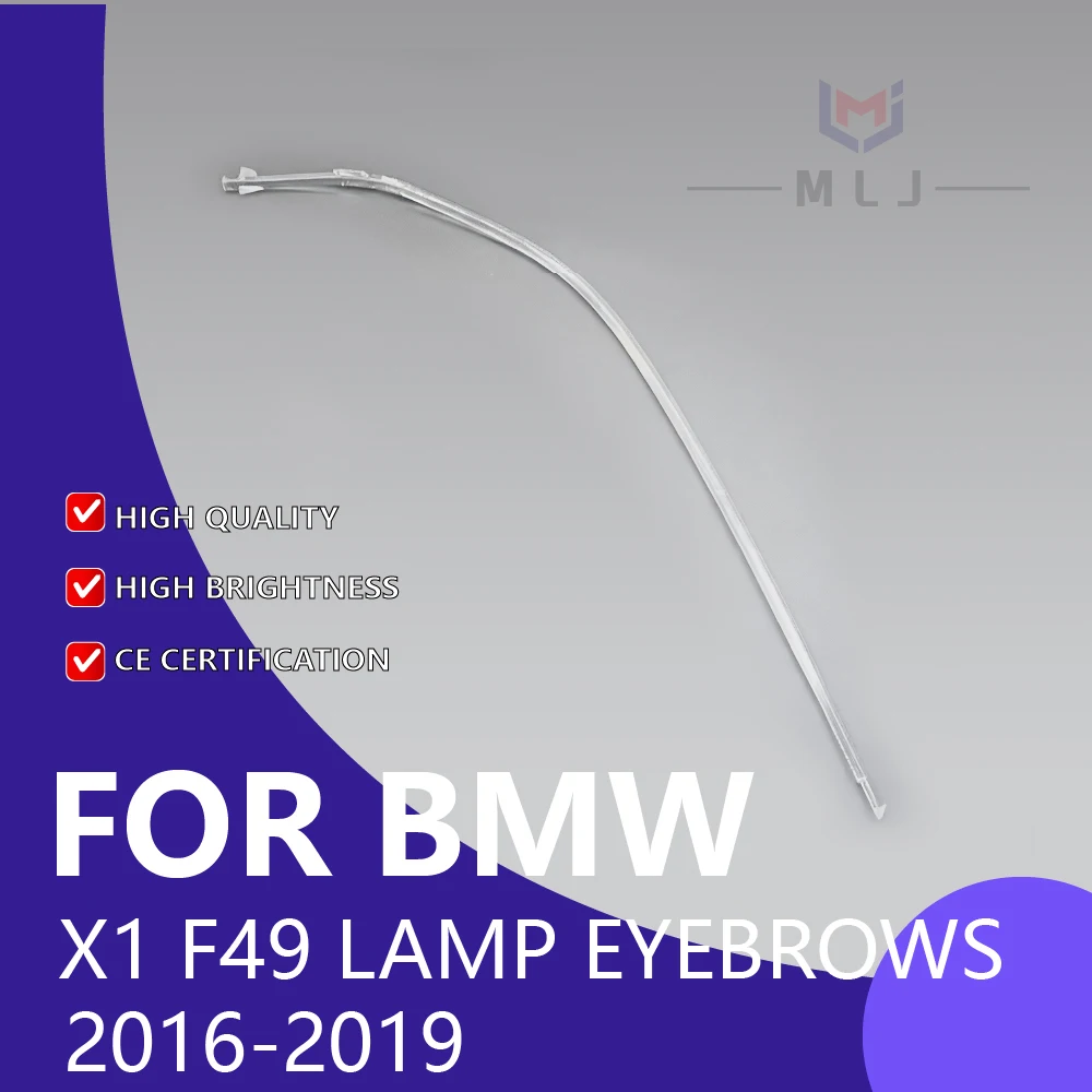 

For BMW X1 F49 2016-2019 DRL Lamp Eyebrows Light Guide Tube Light Guide Strips Car Accessories Angel Eyes Daytime Running Light