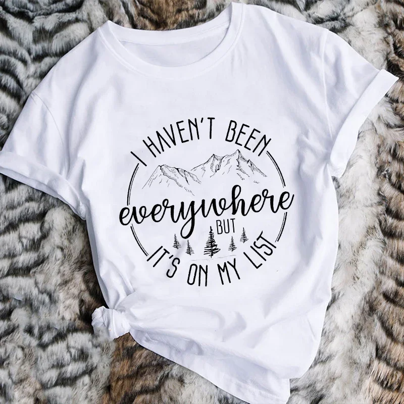 Shirts for Women I Haven't Been Everywhere But It's on My List Print T-shirts World Traveler Vacation Tshirt Funny Travel Shirt