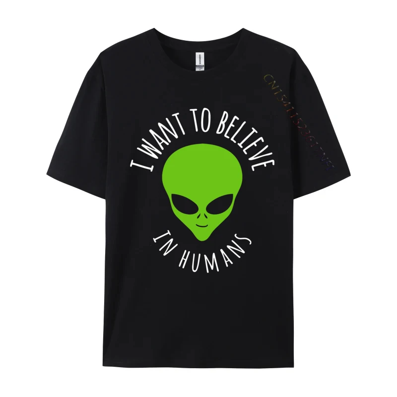 

Ufo Alien I Want To Believe In Humans Hip Hop Mens Top T-Shirts Travel The World Gift Tops Tees Pure Cotton Funny Tee