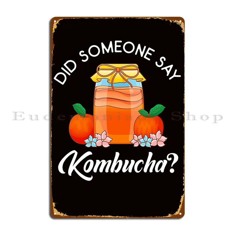 Did Someone Say Kombucha Scoby Fermentation Metal Sign Poster Designing Garage Garage Plaques Club Paintingtin Sign Poster