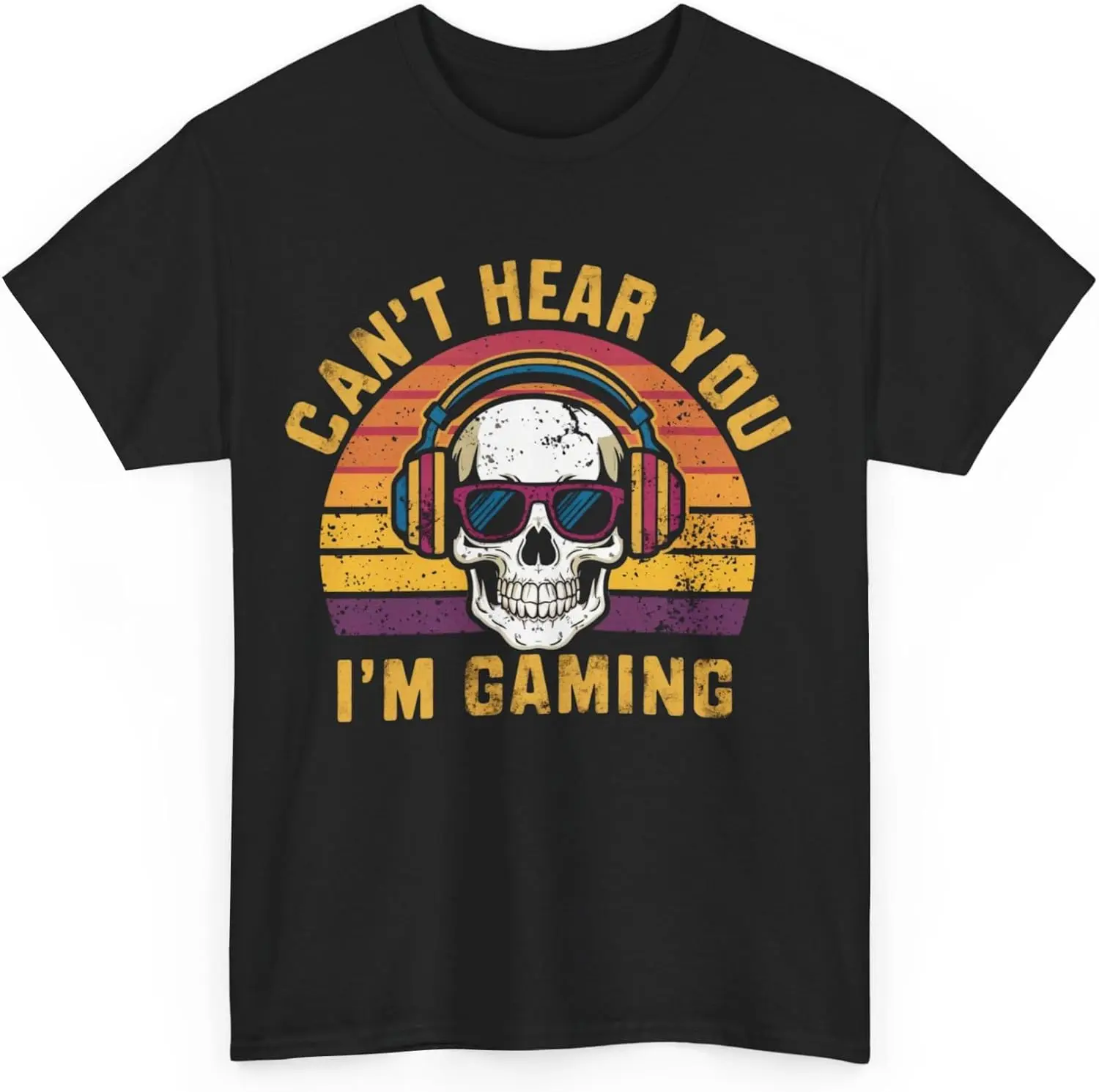 

Can't Hear You I'M Gamming Games Lovers Unsex T-Shirt Black