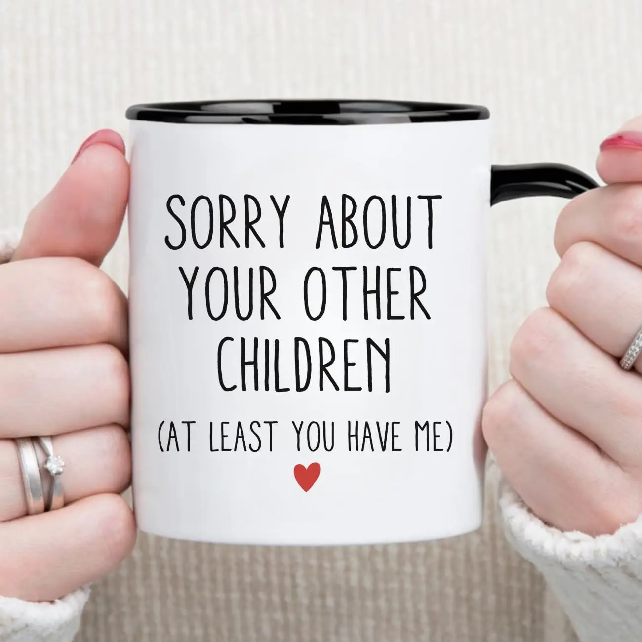 MissDaisy-Sorry About Your Other Children Mug Funny Mothers Day Gift for Mom Coffee Mug Funny Gift for Mom,Christmas Birthday Gi