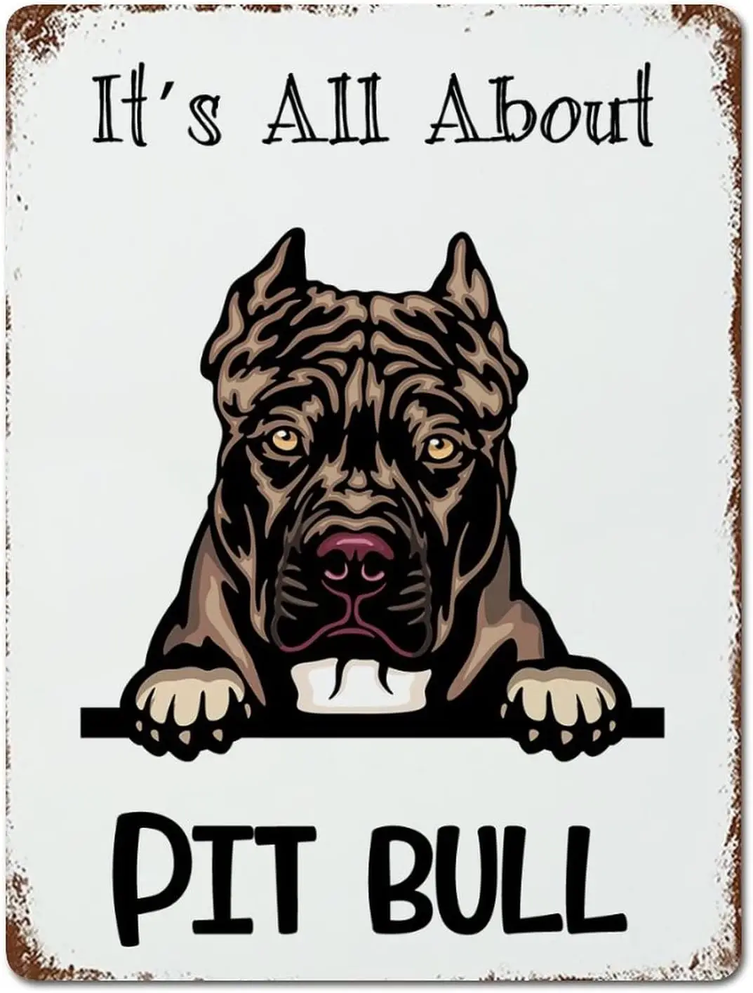 Dog Lover Sign Metal Sign It;s All About Pit Bul Signs Tin Signs Dog Owner Metal Plate Sign Cafe Bar Pub Beer Club Wall Home Off