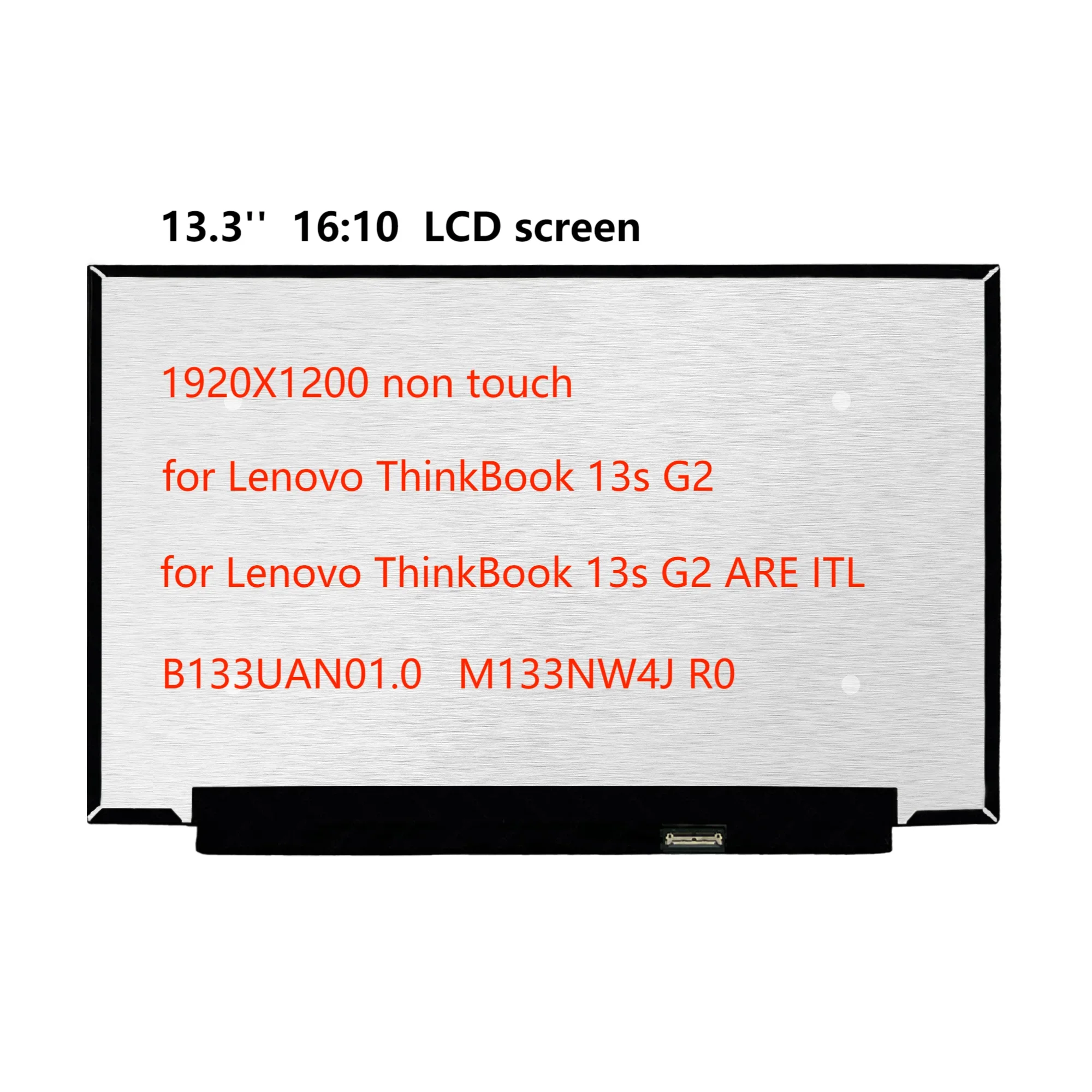 

B133UAN01.0 / M133NW4J R0 IPS 13.3'' 16:10 LCD Screen Display Non-Touch Panel Matrix Replacement 1920X1200 60 Hz 30 Pins