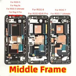 Middle Frame Origina For ASUS Rog Phone 5 5S 6 6D 7 8 9 Pro Mid Plate Front LCD Display Holder Screen Bezel Housing Repair part