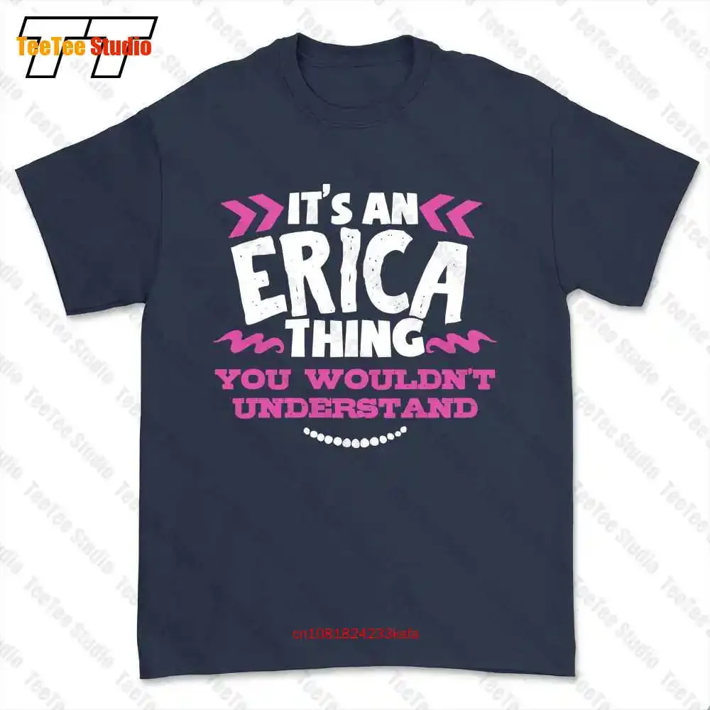 Its An Erica Thing Custom T-shirt Tee 96J8