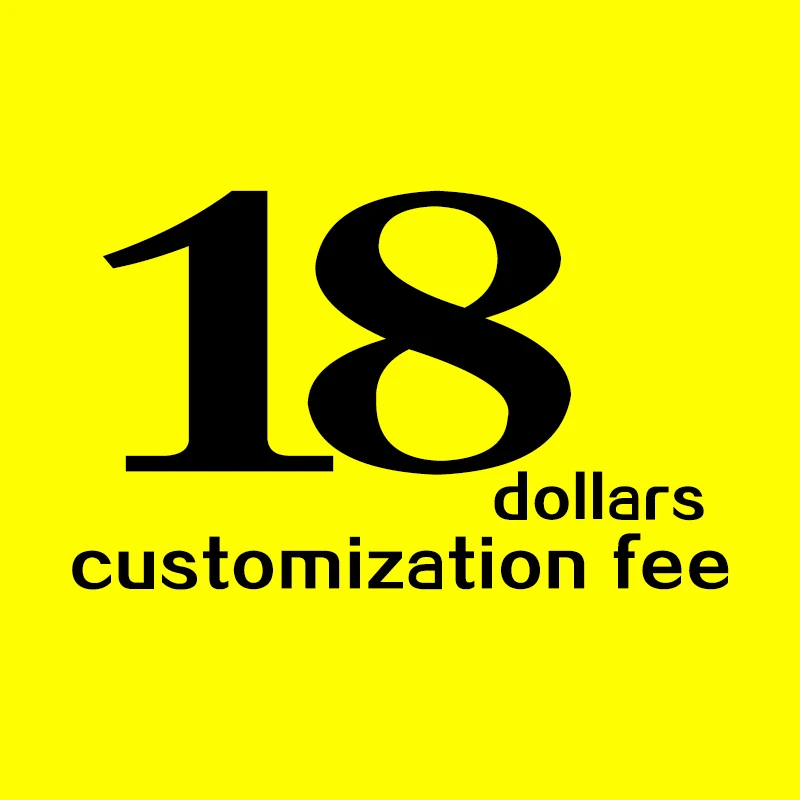 18dollars customization fee Price difference,
