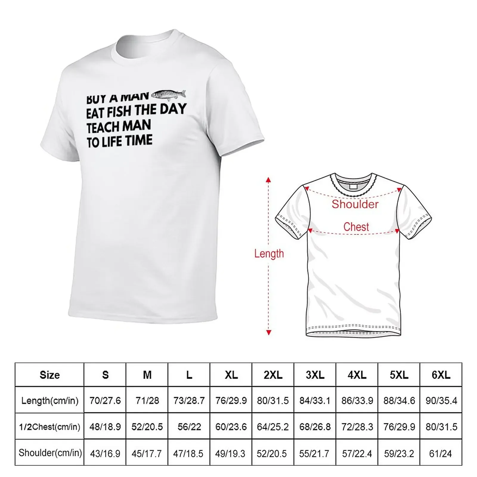 Buy a Man Eat Fish the Day Teach Man to life time T-Shirt graphics summer top plus sizes mens t shirts casual stylish