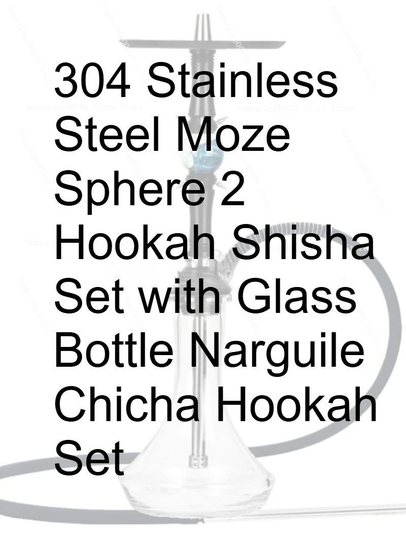 

304 Stainless Steel Moze Sphere 2 Hookah Shisha Set with Glass Bottle Narguile Chicha Hookah Set