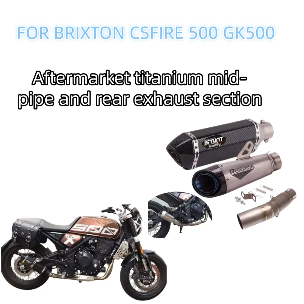 For BRIXTON CSFIRE 500 GK500 exhaust pipe, titanium alloy mid-section and tail section exhaust.