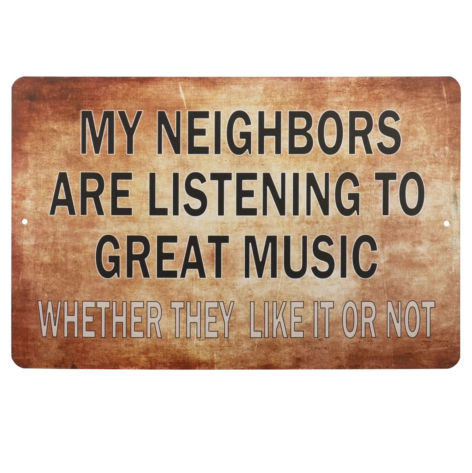 Funny Metal Tin Sign My Neighbors are Listening to Great Music Bar Man Cave Home Wall Decor 12