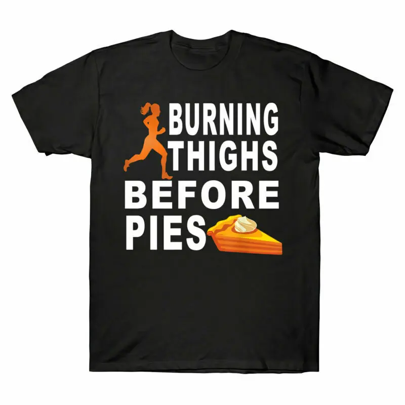 Running Burning Thighs Before Pies Men's T-Shirt Funny Runner Graphic Gift Tee