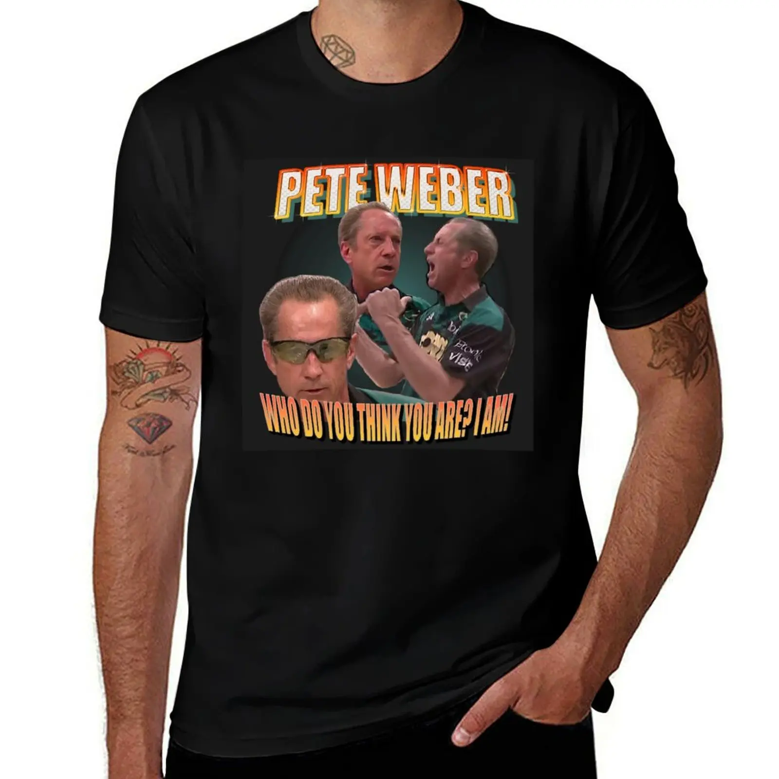 

Pete Weber Who Do You Think You Are T-Shirt Comfortable Basic Crew Neck Tee