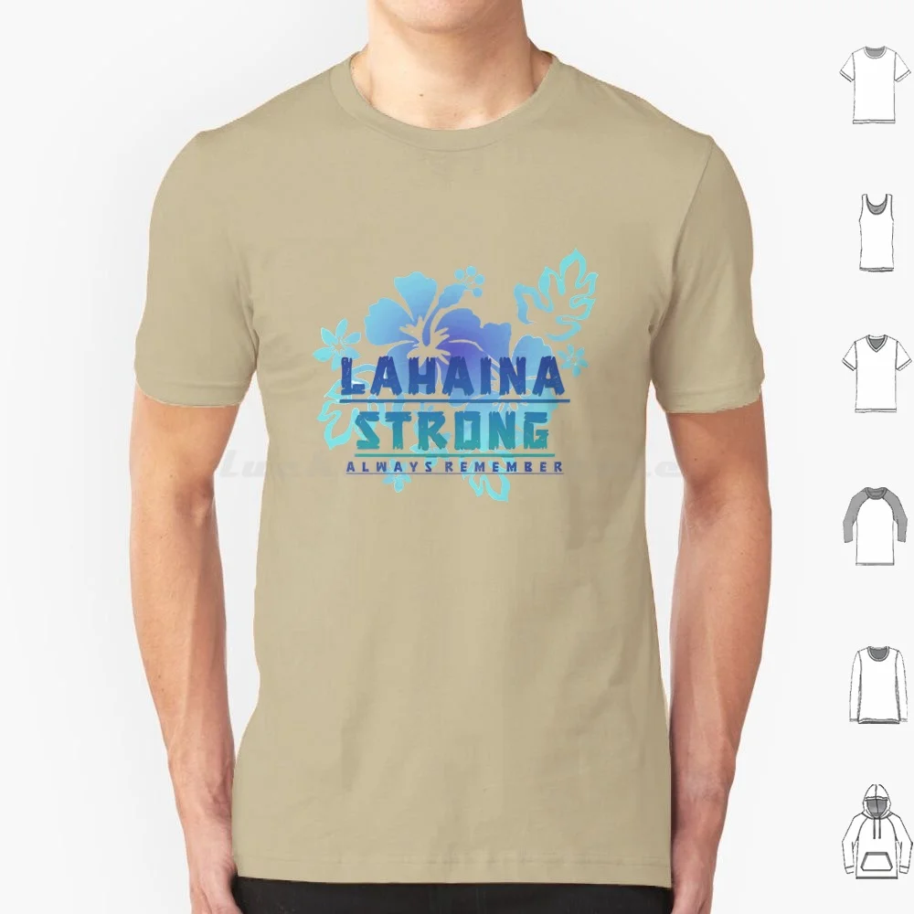 Lahaina Strong-Always помните, футболка, хлопок, для мужчин и женщин, Diy печать, Lahaina Fire Relief Lahaina Fire Maui Fire Relief