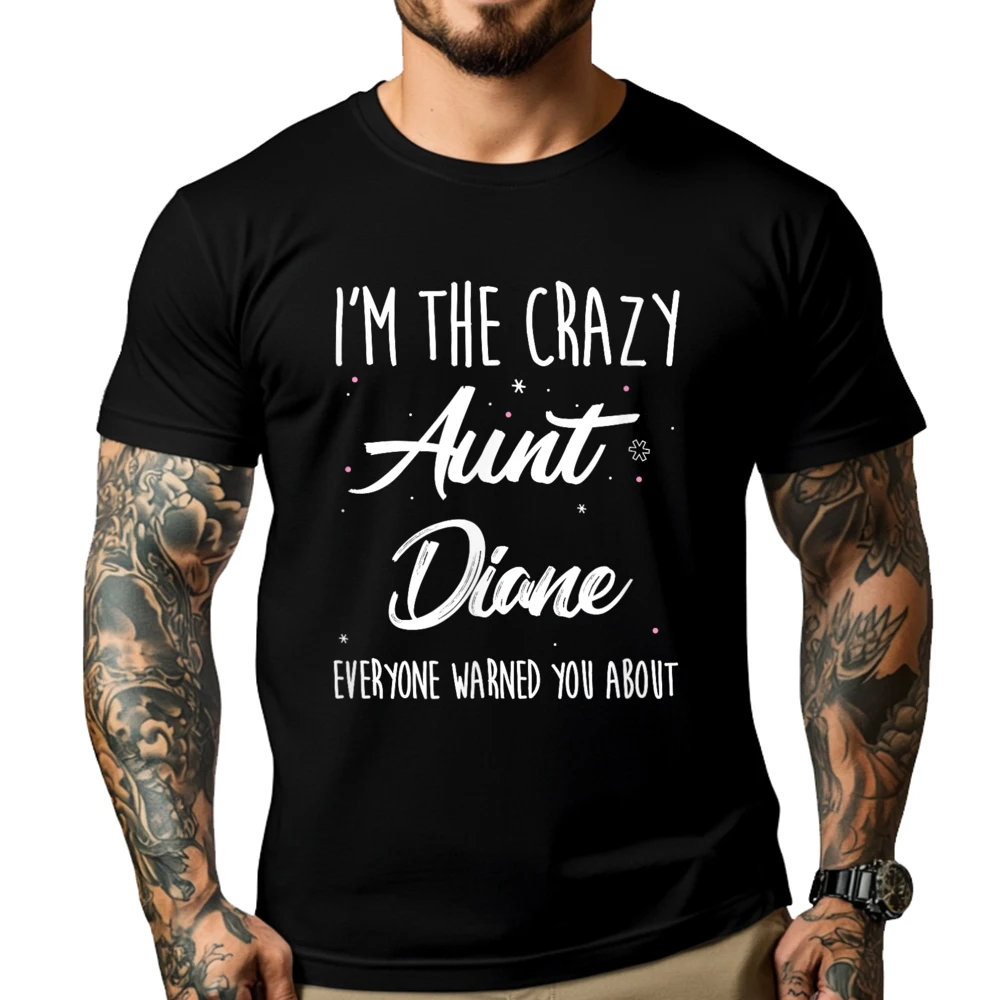 

Crazy Aunt Diane Shirt Family Reunion Auntie Black T Shirt Limited Time Special Tops T Shirt for Men