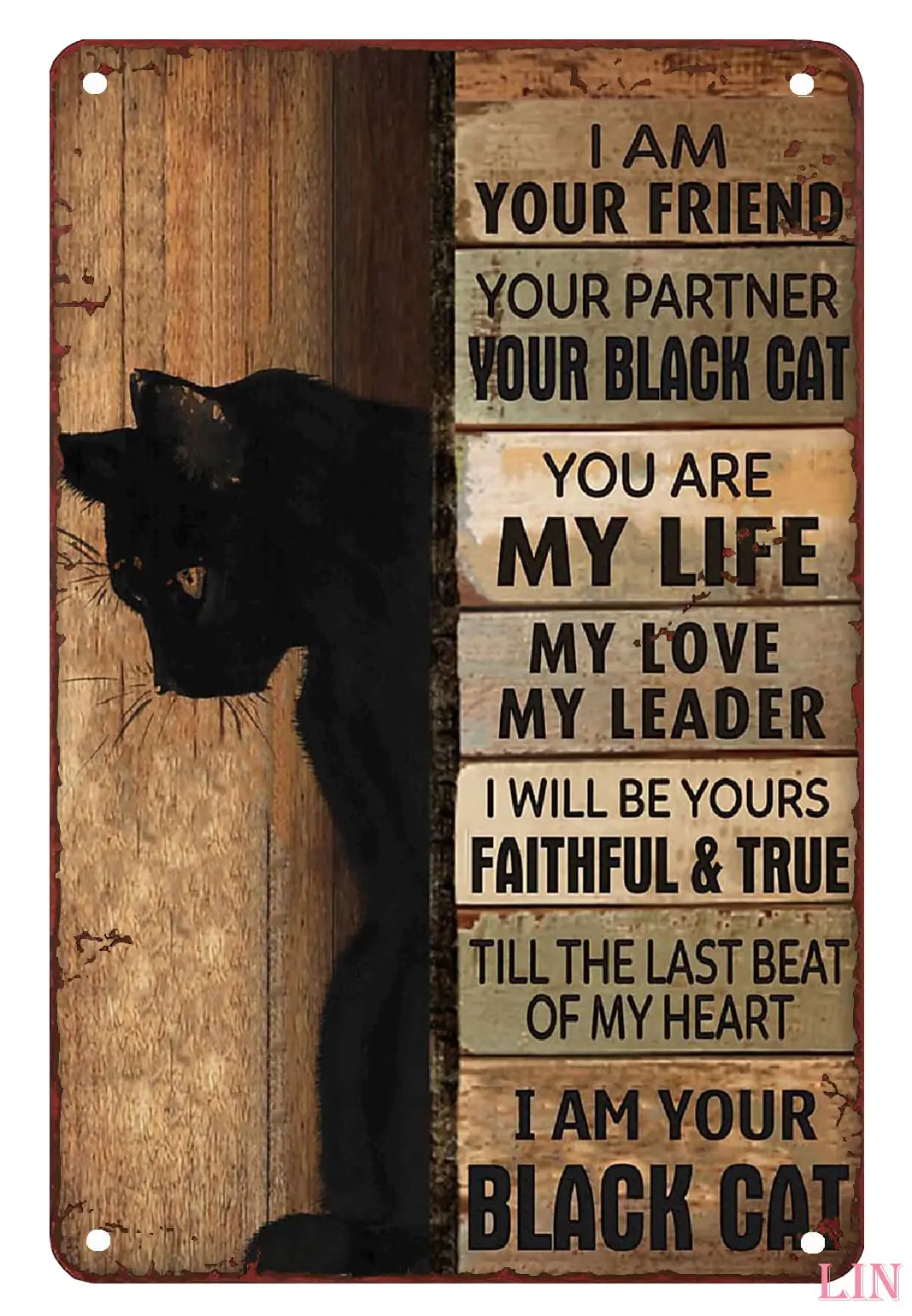 

Metal Decor for Outside Wall I am Your Friend Your Partner Your Black Cat You are My Life Tin Sign Chic Art Wall Metal Decoratio