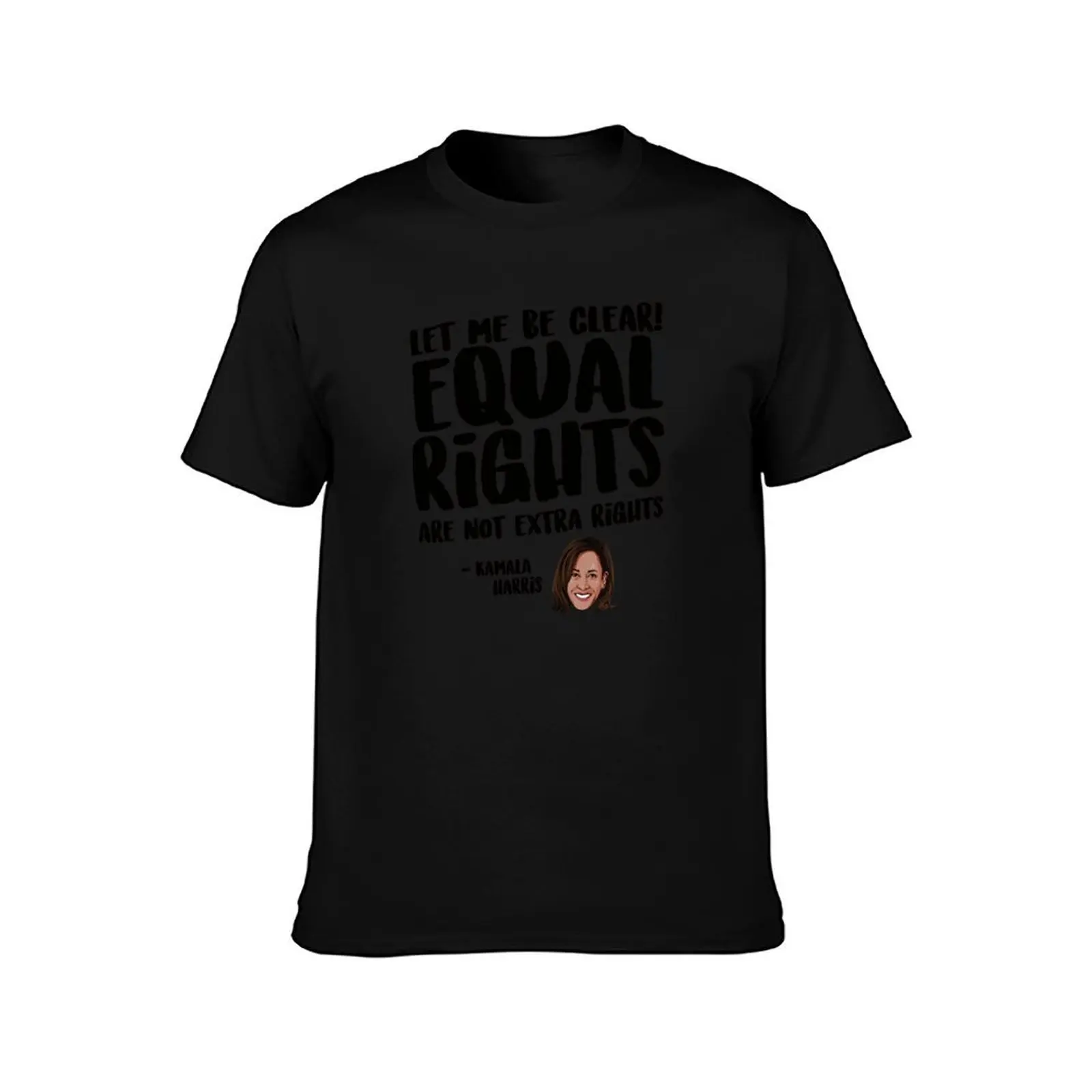 Equal Rights are not Extra Rights - Kamala Harris T-Shirt Soft Cotton Print T-Shirt