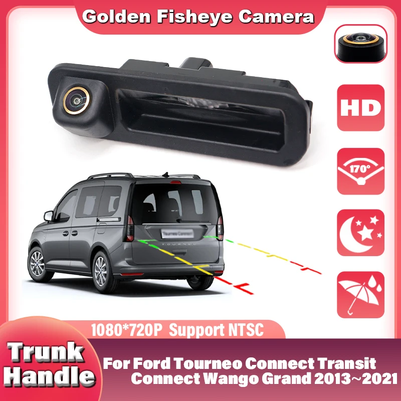 

170 ° Камера заднего вида HD для Ford Tourneo Connect, Transit Connect, Wango Grand 2013~2021, встроенная в ручку багажника, для парковки и заднего хода