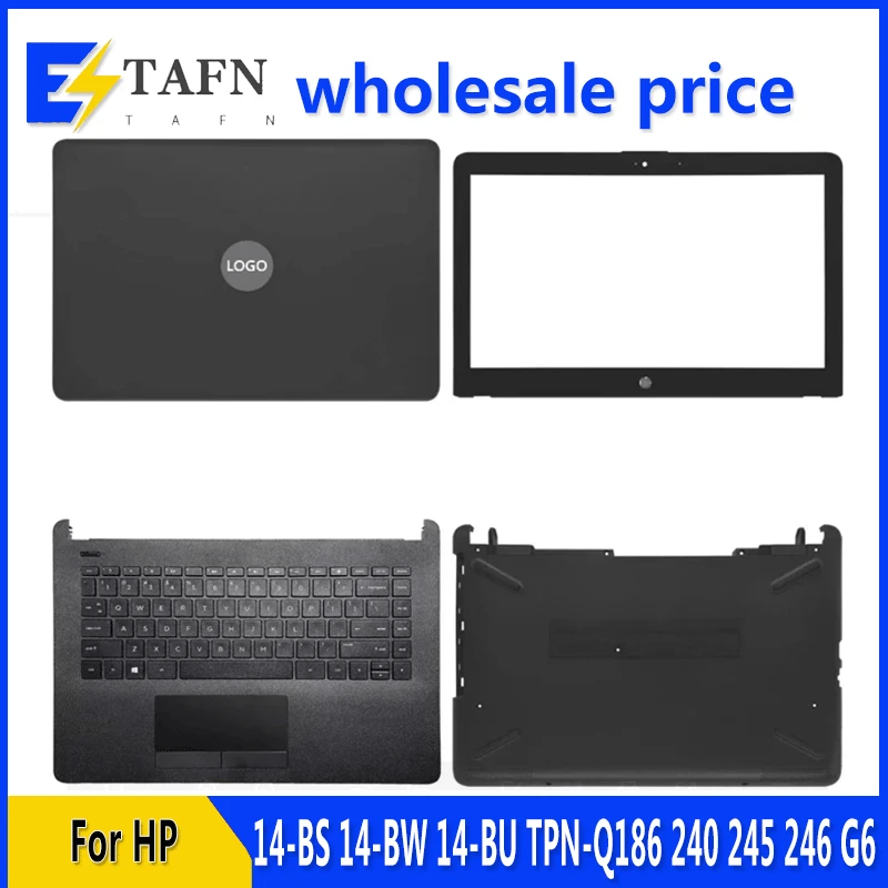 

New For HP 14-BS 14-BW 14-BU TPN-Q186 240 245 246 G6 Laptop LCD Back Cover Front Bezel Upper Palmrest Bottom Case Keyboard Hinge