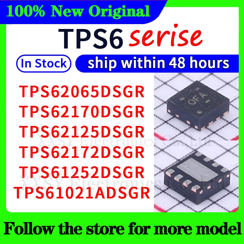 

TPS62170DSGR TPS62065DSGR TPS62125DSGR TPS61021ADSGR TPS62172DSGR TPS61252DSGR 48-часовая доставка