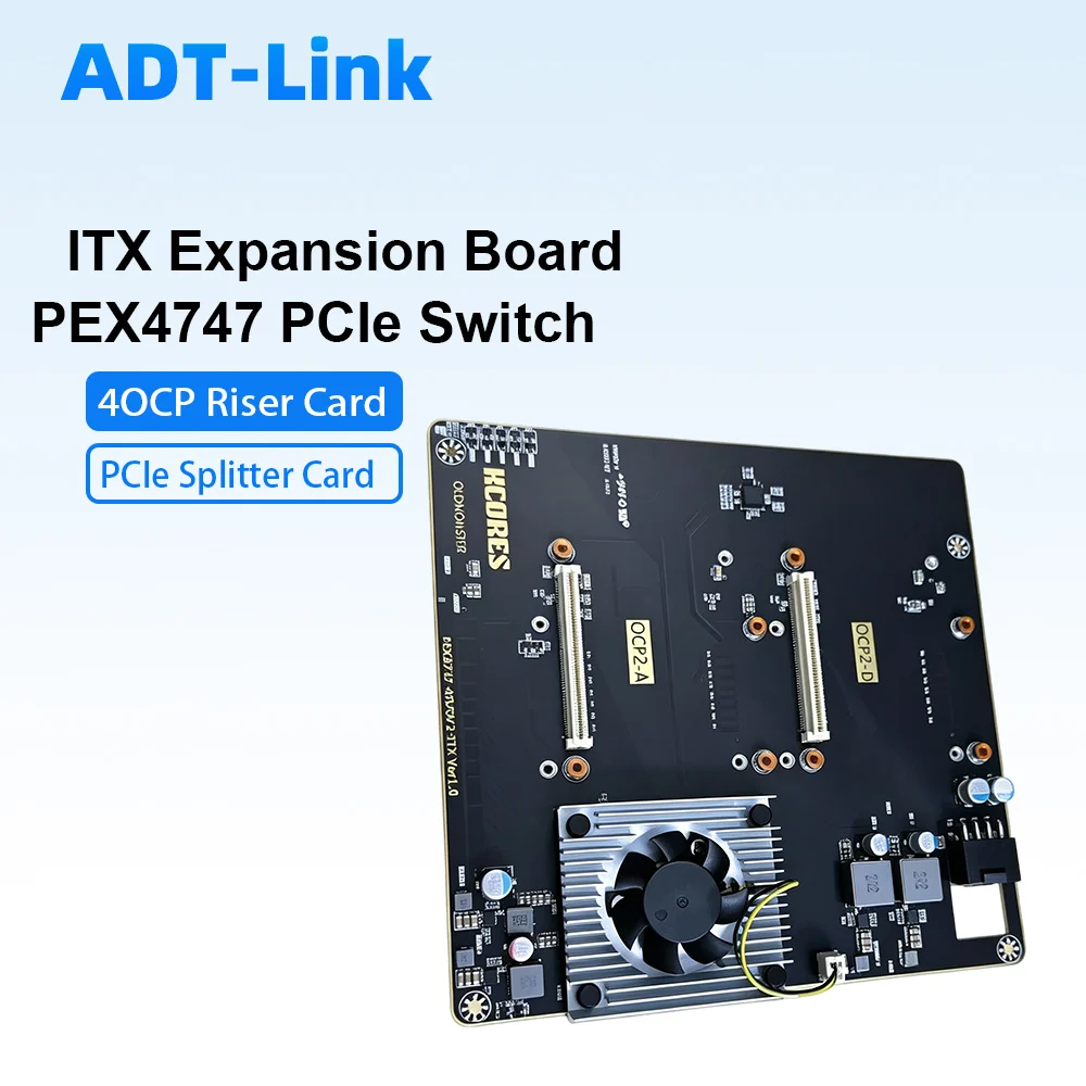 ADT-Link Mini ITX 4OCP Expansion Baseboard PEX4747 Chip PCIe Splitter No Motherboard Split Support Needed Non-Split