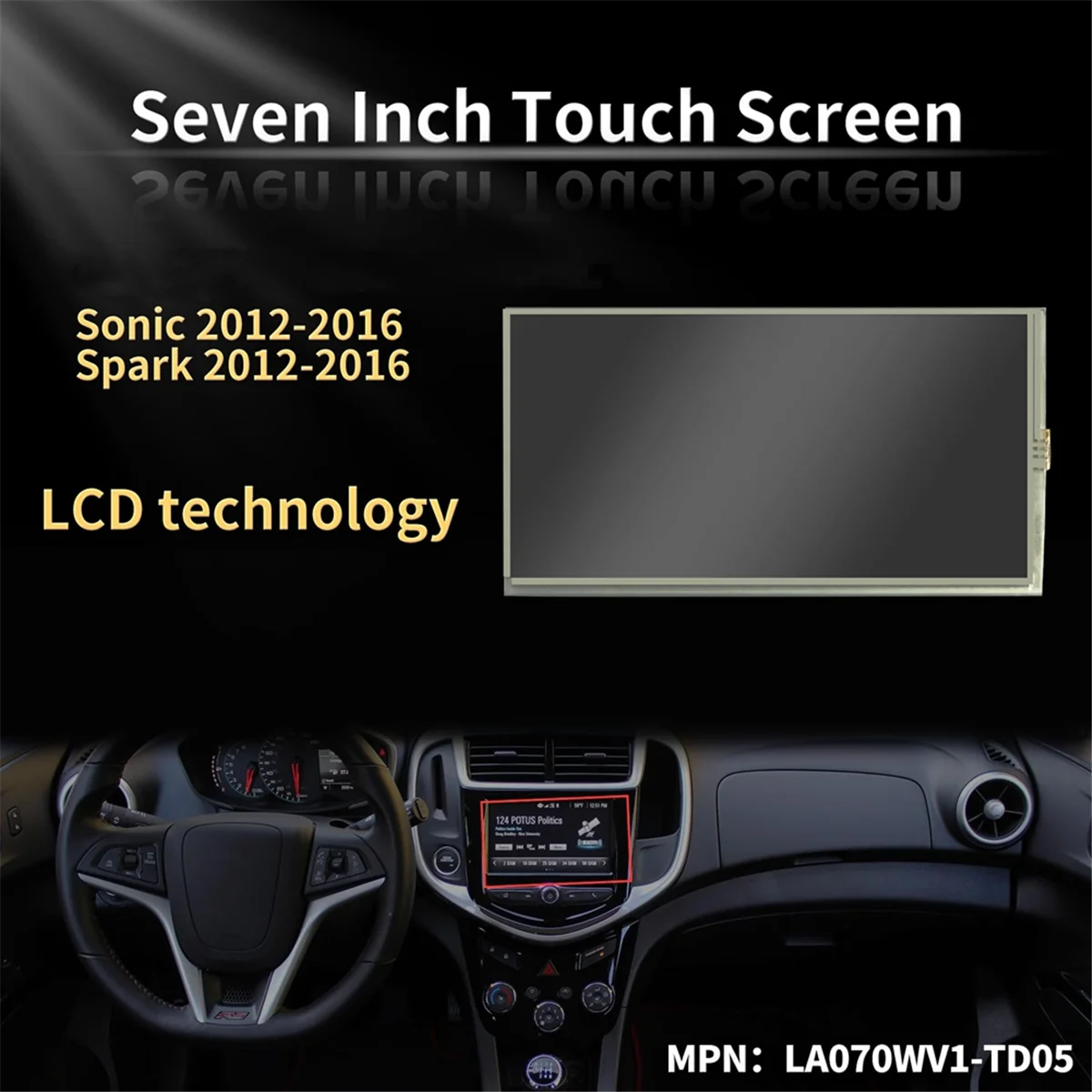 7in Touch Screen LCD Display for Chevy Spark Sonic 2012-2016 MYLINK Navigation Radio Replace LA070WV1-TD05